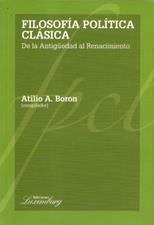 Filosofia politica clasica. De la antiguedad al renacimiento