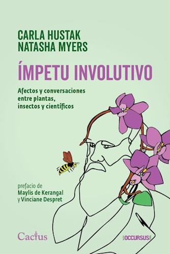 Impetu involutivo. Afectos y conversaciones entre plantas, insectos y científico