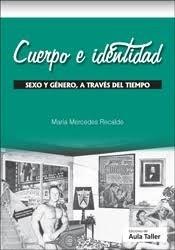 Cuerpo e identidad. Sexo y genero a traves del tiempo