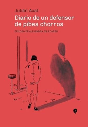 Diario de un defensor de los pibes chorros