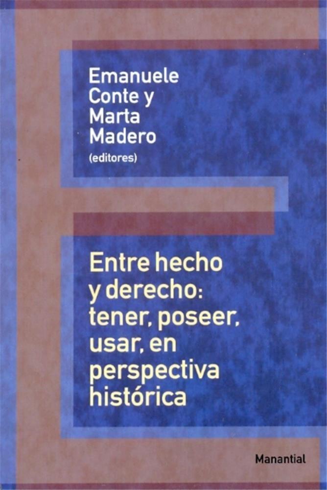 Entre hecho y derecho: Hacer, poseer, usar, en perspectiva h