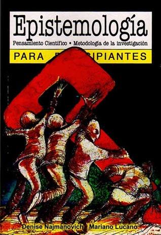 Epistemologia para principiantes. Pensamiento cientifico, co