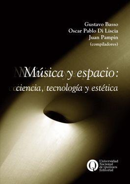 Musica y espacio: Ciencia, tecnologia y estetica