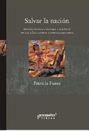 Salvar la nacion. Intelectuales, cultura y politica en los