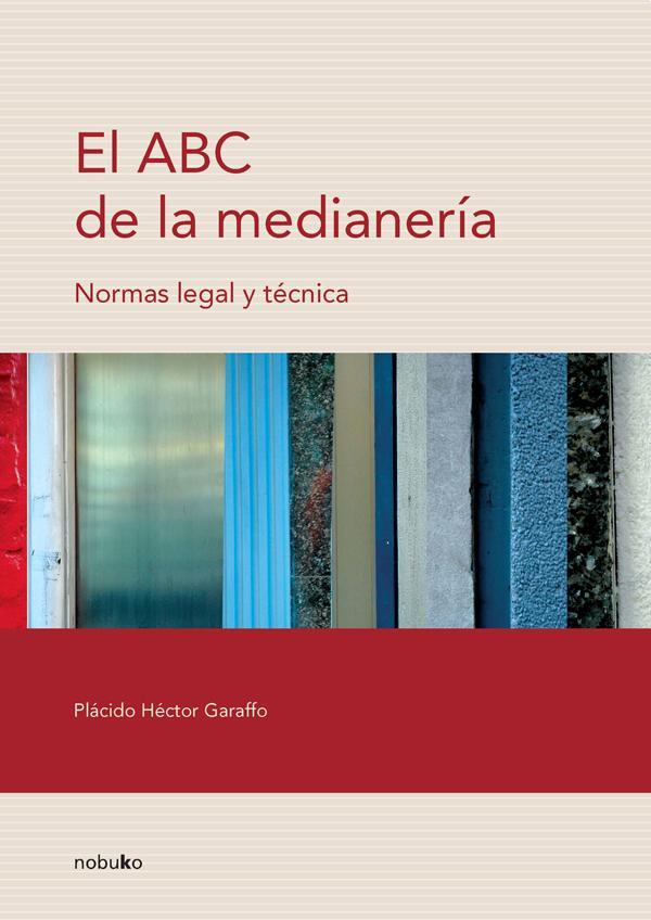 Abc de la medianeria, el. Normas legal y tecnica