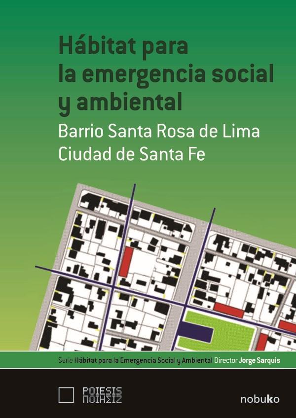 Habitat para la emergencia social y ambiental barr.sta.rosa