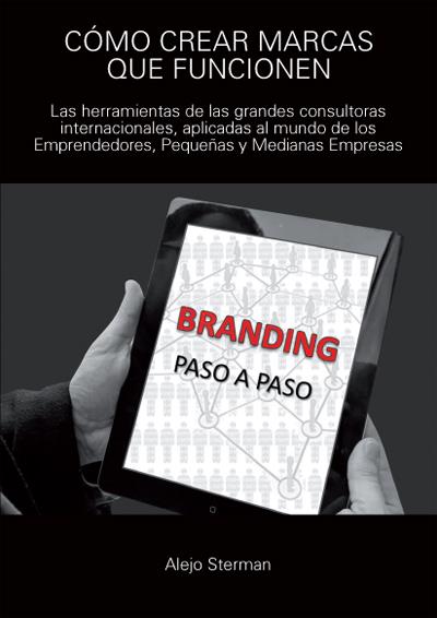 Como crear marcas que funcionen. Branding paso a paso