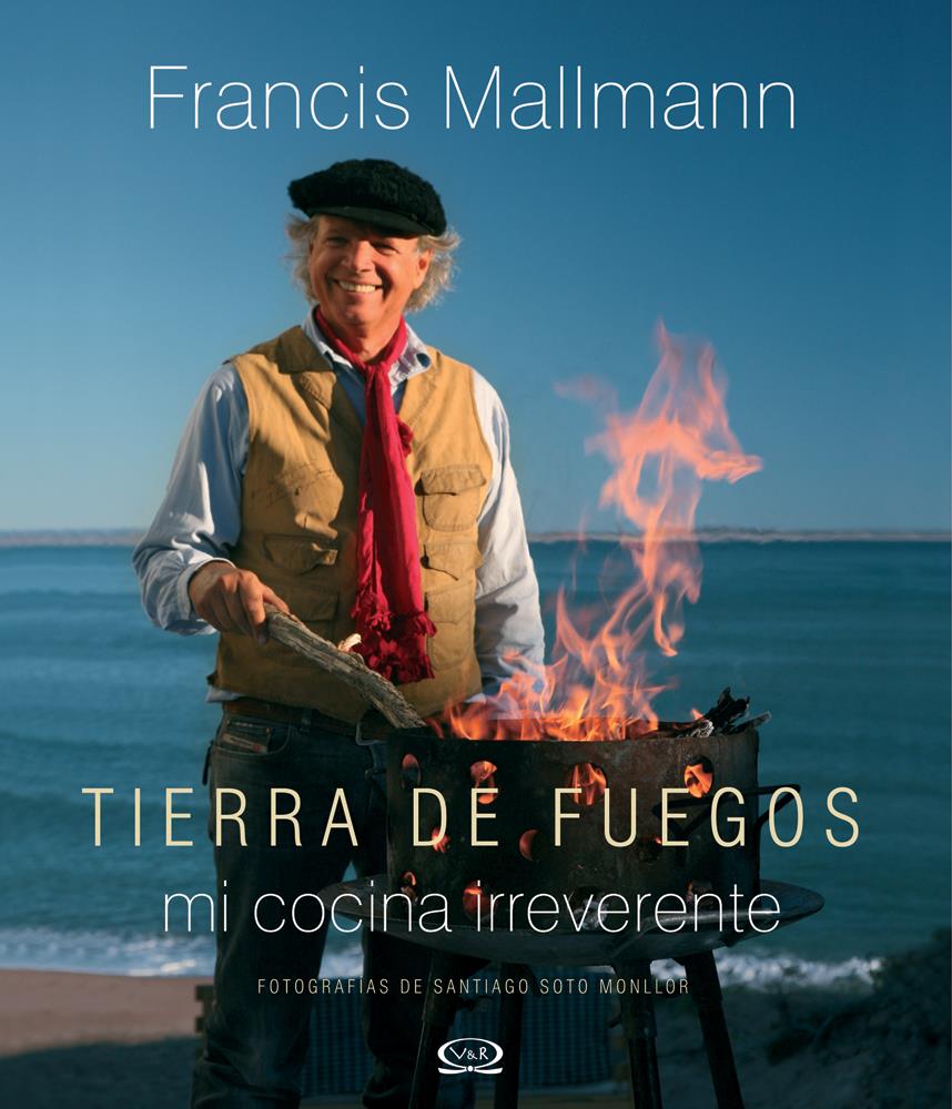 Tierra de fuegos mi cocina irreverente
