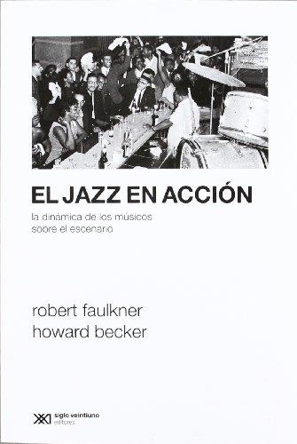 Jazz en accion, el. La dinamica de los musicos s/el escenari