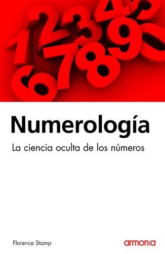 Numerologia. La ciencia oculta de los numeros