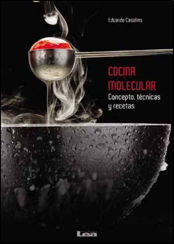 Cocina molecular. Concepto, tecnicas y recetas