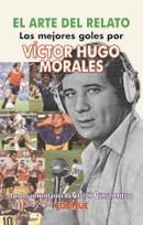 Arte del relato, el. Los mejores goles por victor h.morales