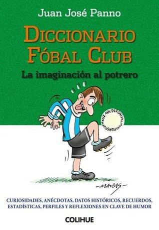 Dicc.fobal club. La imaginacion al potrero