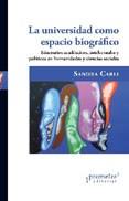 Universidad como espacio biográfico, la. Itinerarios academicos