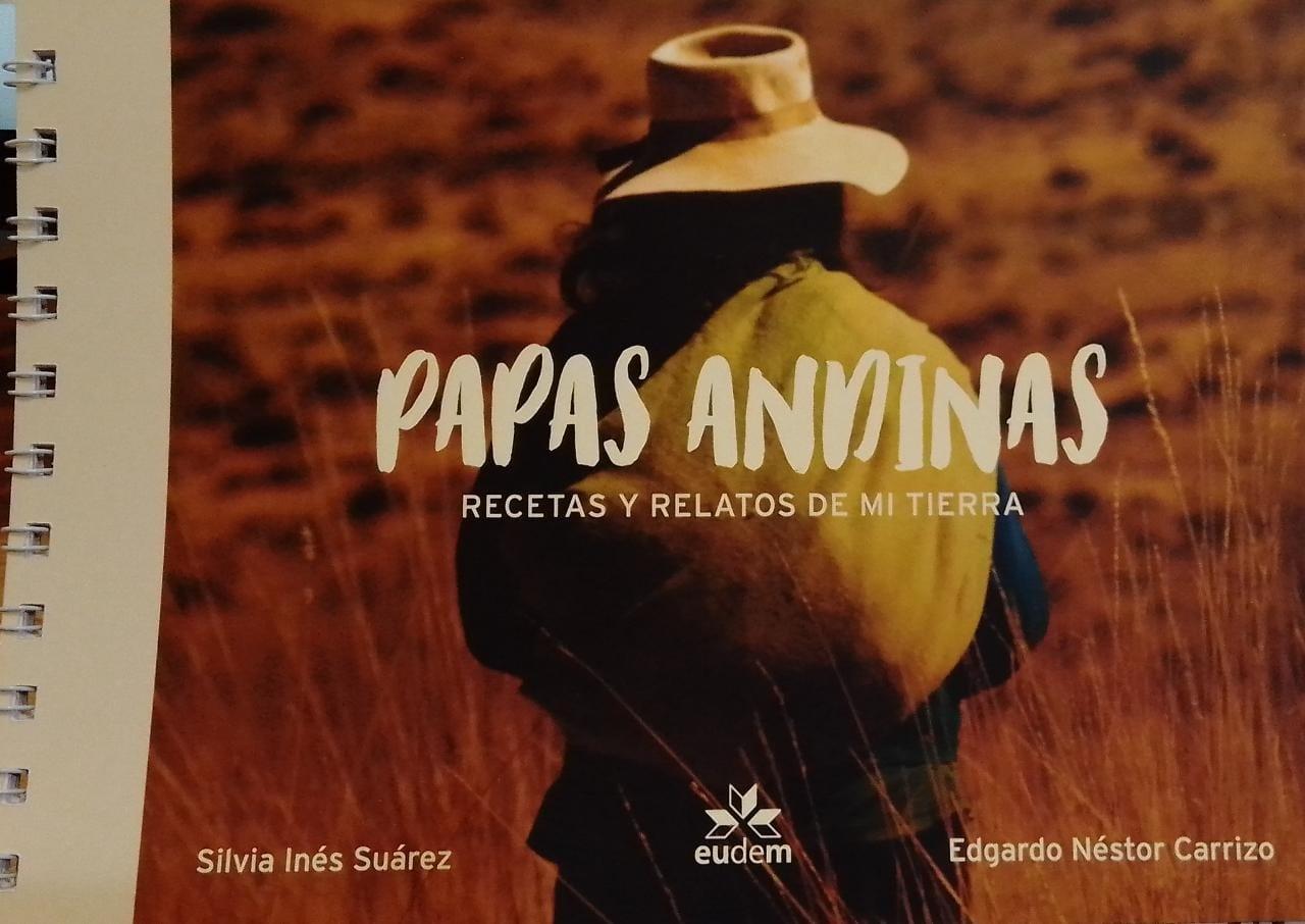 Papas andinas: Recetas y relatos de mi tierra