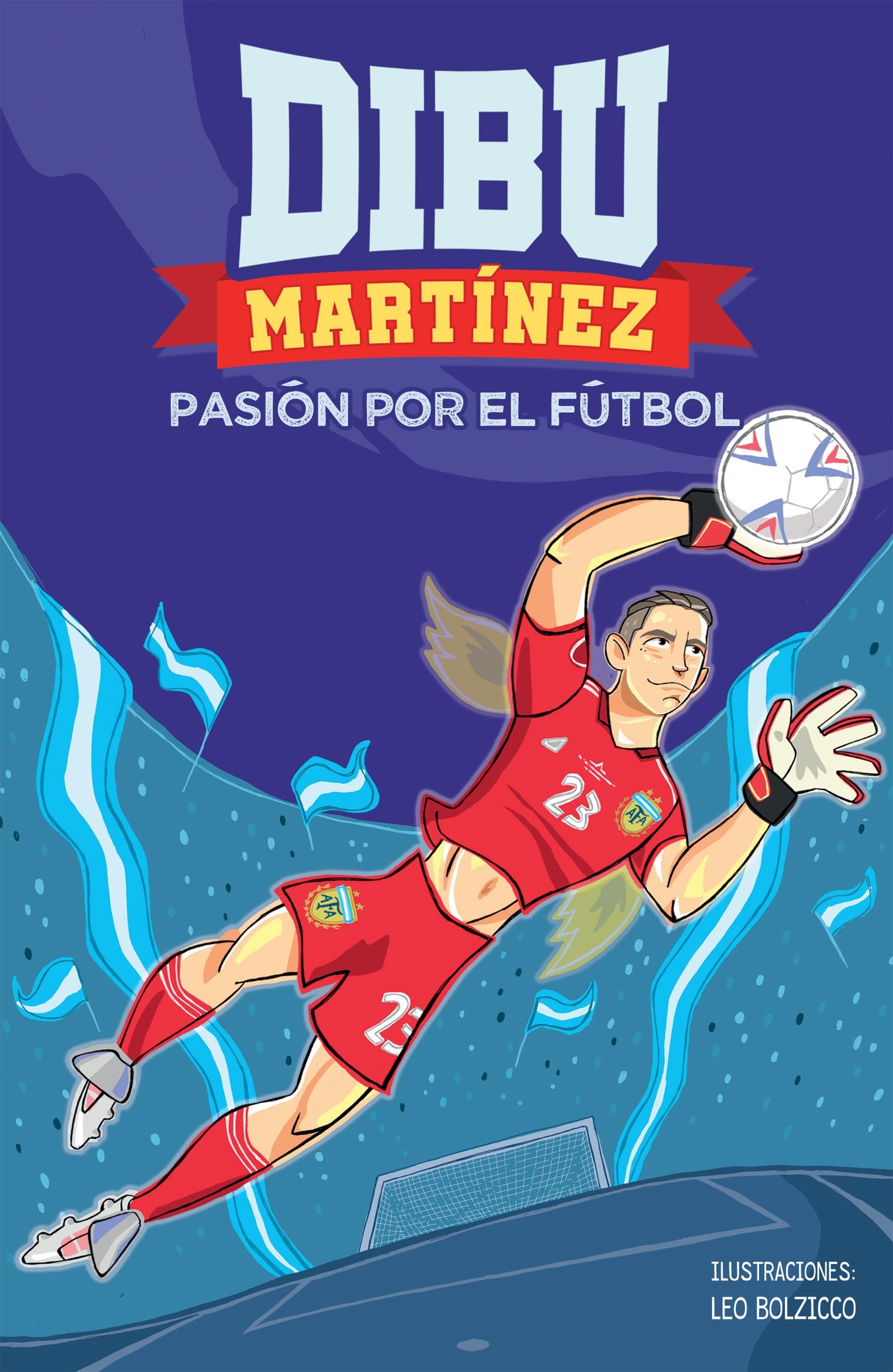 Dibu martinez. Pasion por el futbol