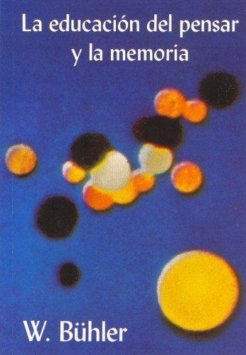 La educacion del pensar y de la memoria