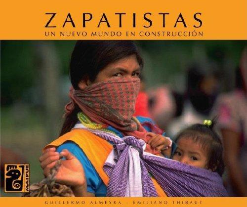 Zapatistas. Un nuevo mundo en construccion