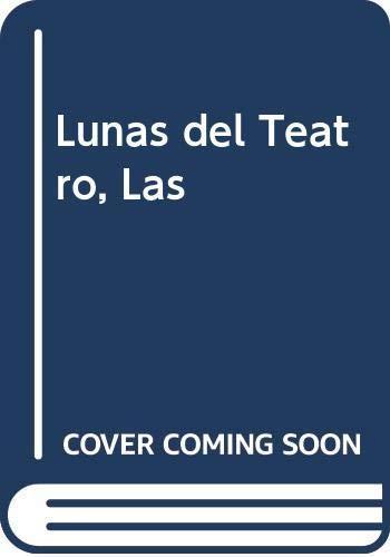Lunas del teatro, las. Entrevistas a los hacedores del teatr