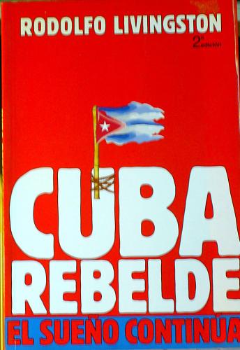Cuba rebelde. El sueño continua